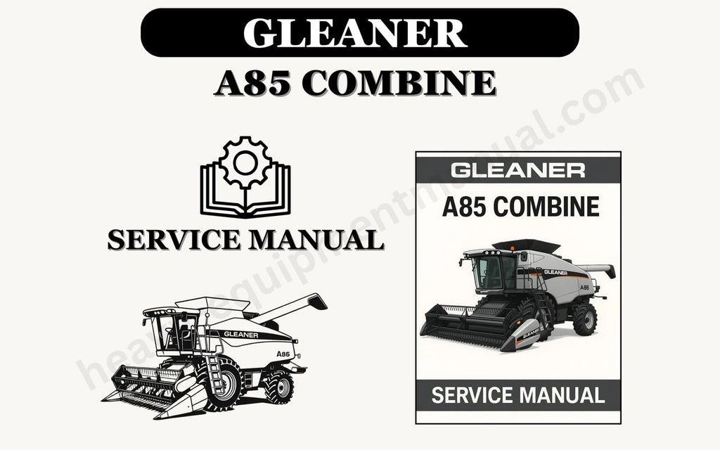 Gleaner A85 Combine Service Manual PDF – Complete Guide for Maintenance & Troubleshooting