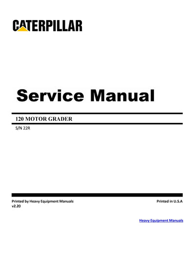 Caterpillar 120 MOTOR GRADER Full Complete Service Repair Manual 22R
