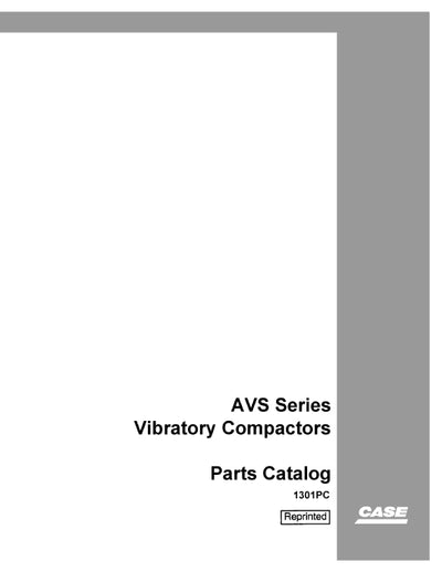 Case 1100 1300 1900 AVS Series Vibrator Compactor Parts Manual 1301PC
