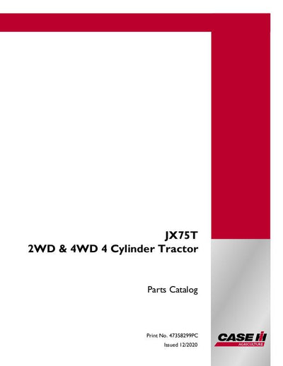 Case IH JX75T 2WD & 4WD 4 CYL TRACTOR Parts Manual 47358299PC