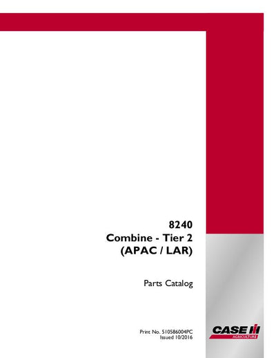 Case IH 8240 COMBINE TIER 2 APAC - LAR Parts Manual 510586004PC