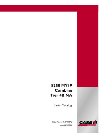 Case IH 8250 COMBINE TIER 4B (NA) MY19 Parts Manual 510587008PC