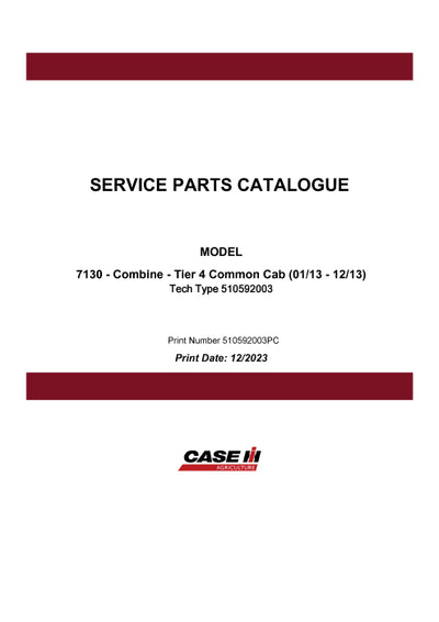 Case IH 7130 Combine Tier 4 Common Cab (01-13 - 12-13) Parts Manual 510592003PC