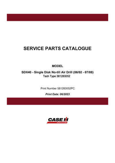 Case IH SDX40 Single Disk No-till Air Drill (06-02 - 07-08) Parts Manual 581283052PC