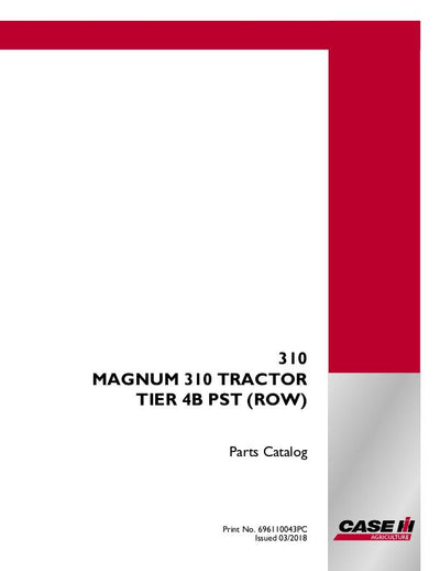 Case IH 310 MAGNUM TRACTOR TIER 4B PST (ROW) Parts Manual 696110043PC