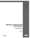 Case 580 Super L Construction King backhoe Loader Parts Manual 8-9932