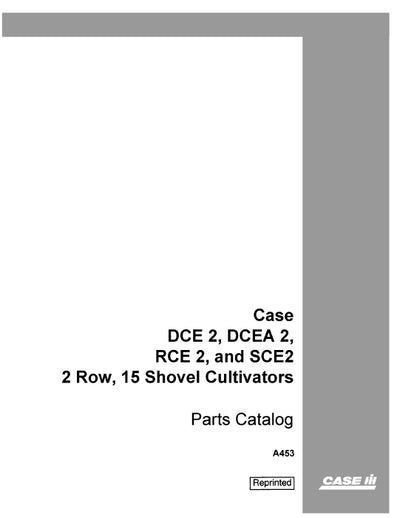 Case IH DCE2, DCEA2, DCE2 and SCE2 2 Row, 15 Cultivator Parts Manual A453