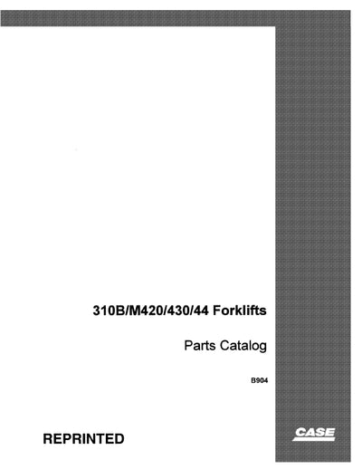 Case 310E 420 430 440 Forklift Parts Manual B904
