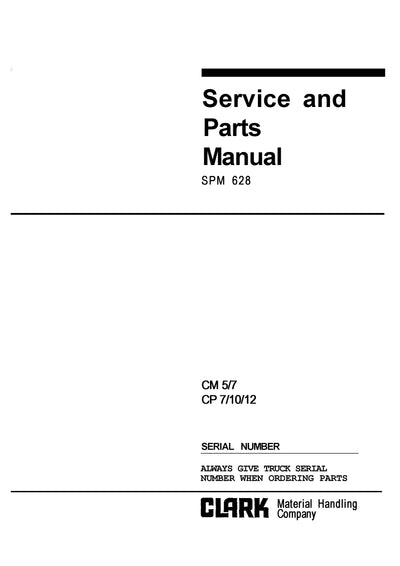 Clark CM 5-7 CP 7 10 12 (SPM-628) Forklift Service Parts Manual - PDF Download