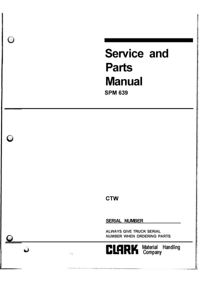 Clark CTW (SPM-639) Forklift Service and Parts Manual - PDF Download