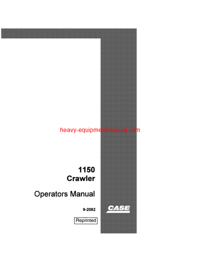 Download Case 1150 Crawler ser # 7109000 to 7110299 Operator Manual (9-2082)
