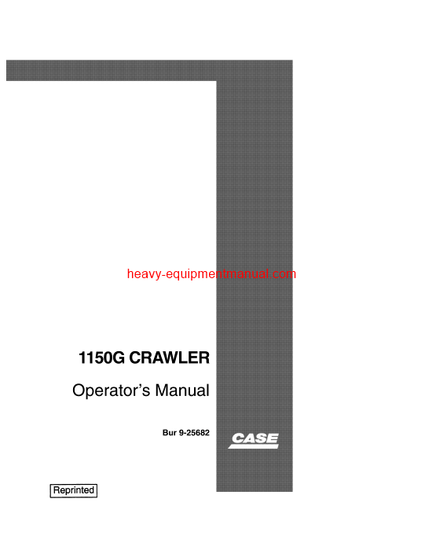  Download Case 1150G Crawler Operator Manual (9-25682)
