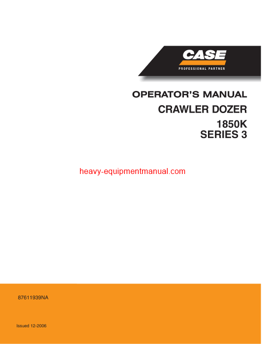 Download Case 1850K Tier 3 Crawler Dozer Operator Manual (87611939NA)