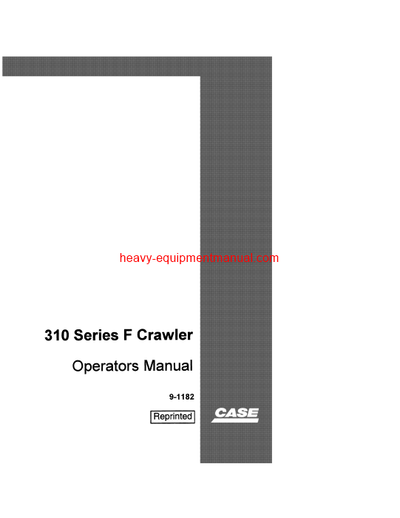 Download Case 310 Series F Gasoline Crawler Serial Number 3019001 to 3023000 Operator Manual (9-1182)