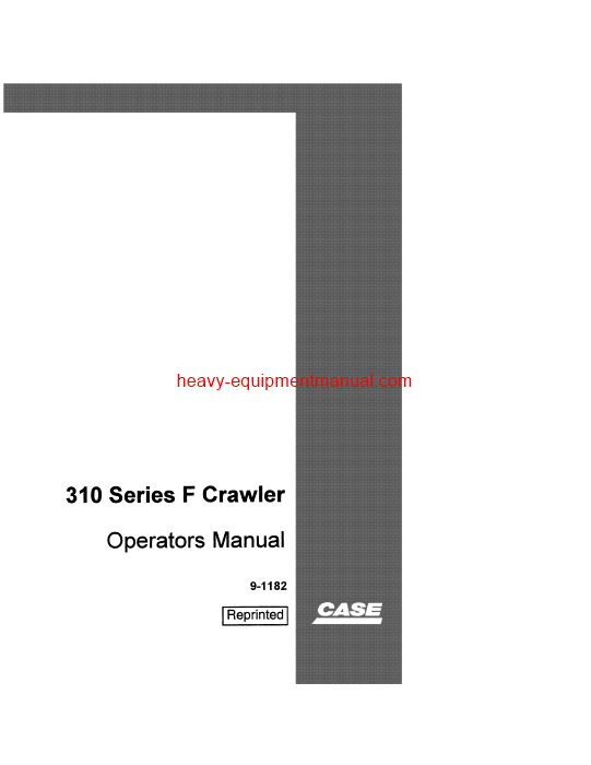  Download Case 310 Series F Gasoline Crawler Serial Number 3019001 to 3023000 Operator Manual (9-1182)