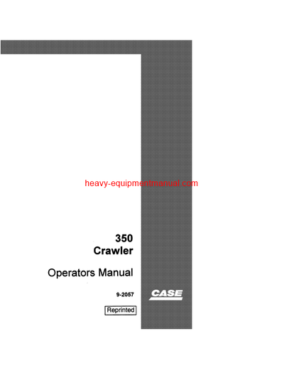 Download Case 350 Crawler Operator Manual (9-2057)