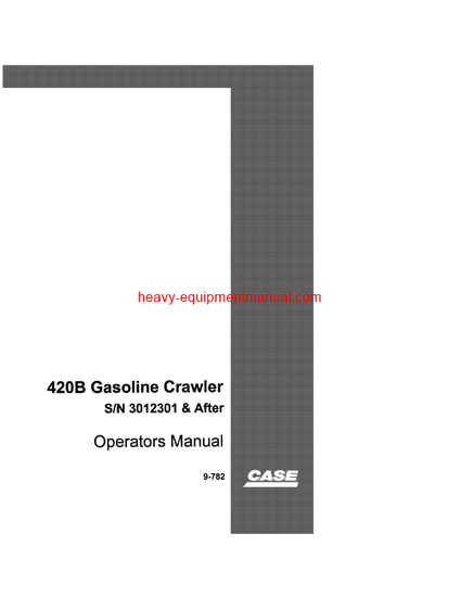  Download Case 420B,420C Crawlers Serial Number 3012301 Operator Manual (9-782)