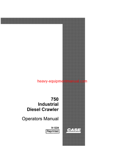 Download Case 750 Industrial Diesel Crawler Operator Manual (9-1224)