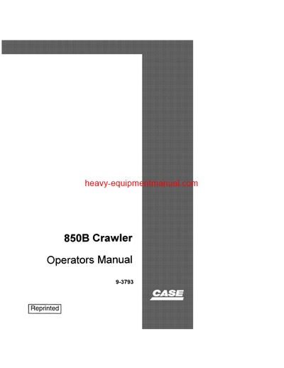 Download Case 850B Crawler Operator Manual (9-3793)