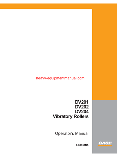 Download Case DV201, DV202, DV204 Vibratory Rollers Operator Manual (6-35950na)