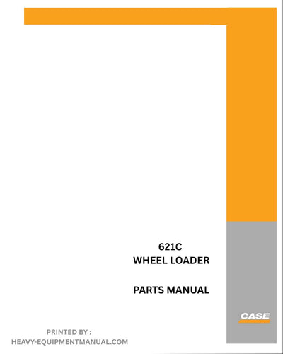 Case 621C Wheel Loader Parts Manual