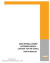Case 651G Wheel Loader Extended Reach Linkage Tier 4b (Final) Parts Manual (NA)