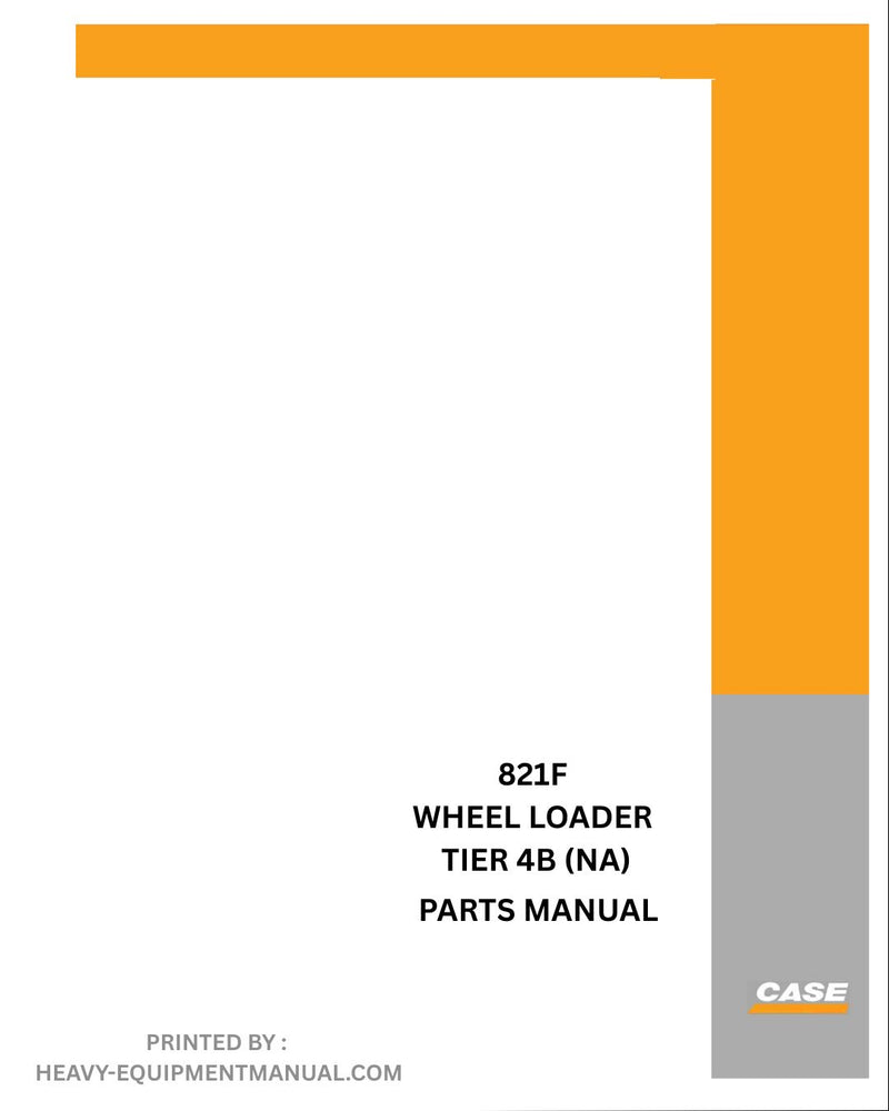 Case 821F Wheel Loader Tier 4b (NA) Parts Manual