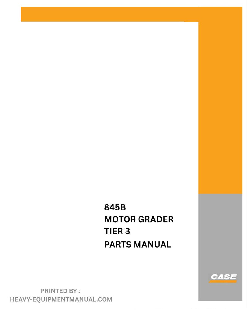 Case 845B Motor Grader Tier 3 Parts Manual (New Cab)