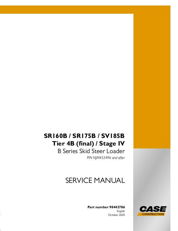 Case SR160B, SR175B, SV185B Tier 4B (final) - Stage IV B Series Skid Steer Loader Service Manual (2020)