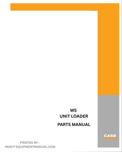 Case W5 Unit Loader Parts Manual