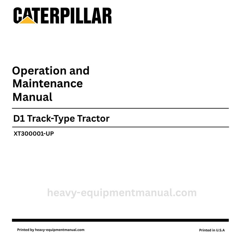 Caterpillar D1 Track-Type Tractor Operation & Maintenance Manual (SN XT300001-UP) PDF