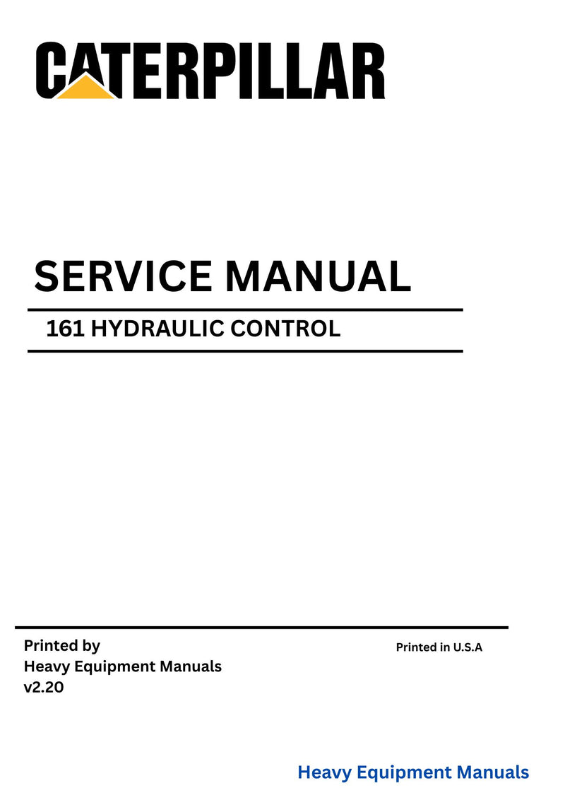 Caterpillar 161 HYDRAULIC CONTROL Full Complete Service Repair Manual 93F