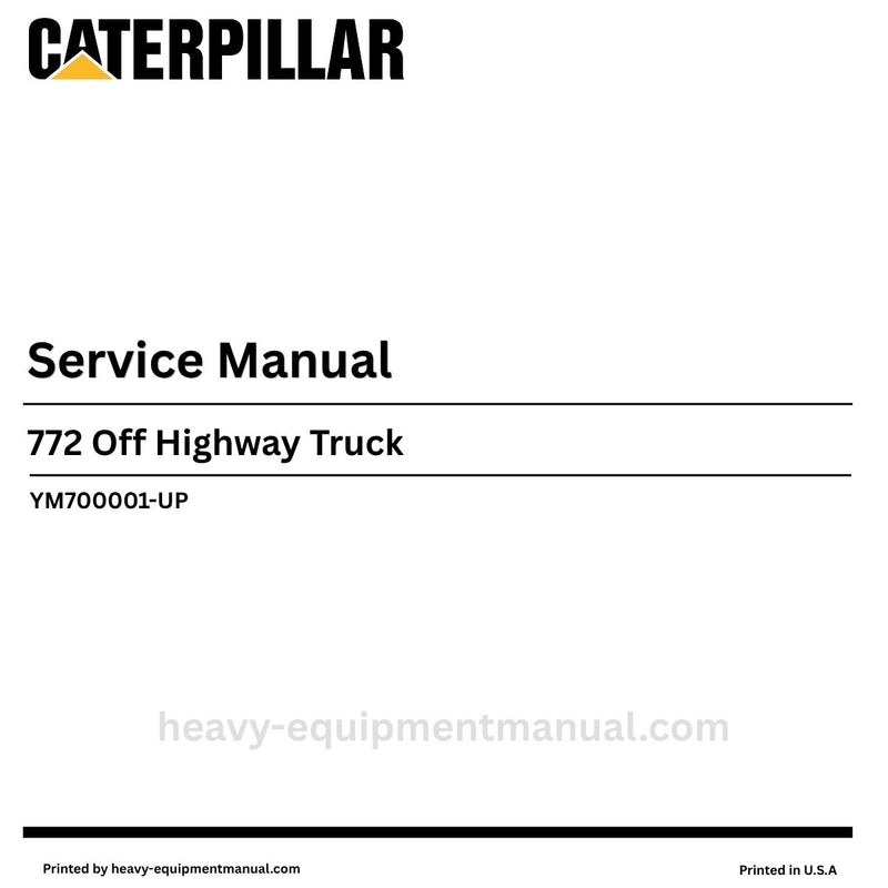 Caterpillar 772 Off Highway Truck Service Repair Manual (SN: YM700001-UP) PDF 
