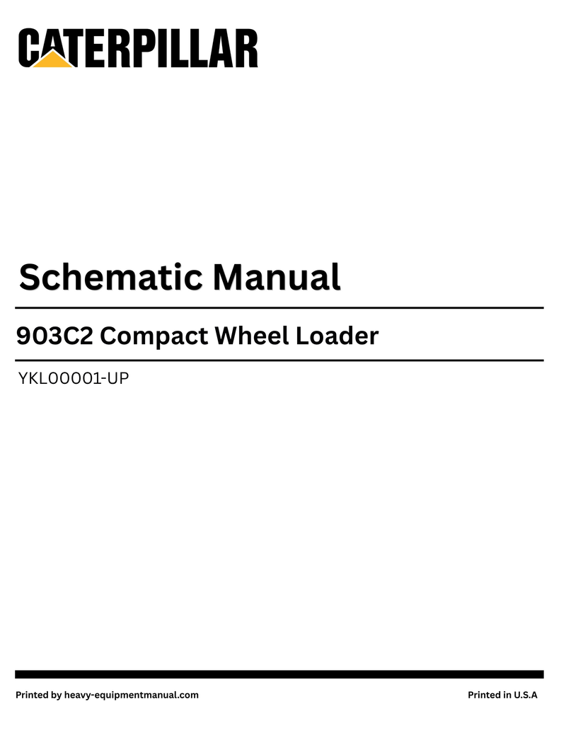 Caterpillar 903C2 Compact Wheel Loader Complete Schematic Manual YKL00001-UP