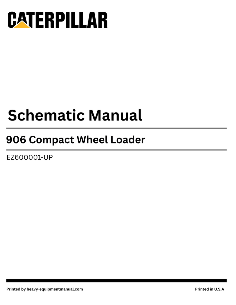 Caterpillar 906 Compact Wheel Loader Complete Schematic Manual MZ600001-UP
