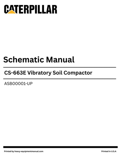 Caterpillar CS-663E Vibratory Soil Compactor Complete Schematic Manual ASB00001-UP