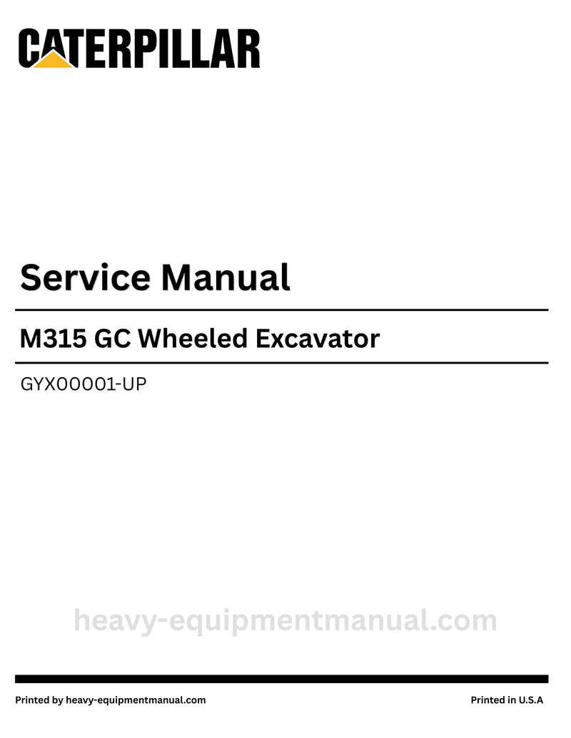 Caterpillar M315 GC Wheeled Excavator Service Manual (GYX00001-UP) PDF Download