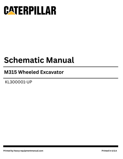 Caterpillar M315 Wheeled Excavator Complete Schematic Manual KL300001-UP