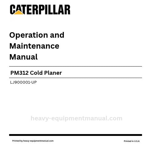Caterpillar PM312 Cold Planer Operation & Maintenance Manual (LJ900001-UP) PDF