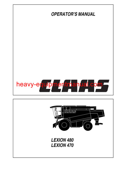 Claas Lexion 480, 470 Combine Harvester Operator's Manual Claas Lexion 480, 470 Combine Harvester Operator's Manual