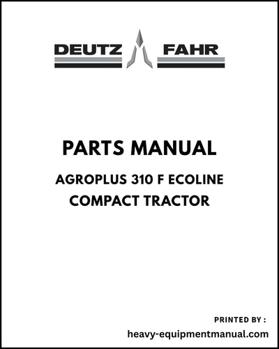 Deutz Fahr Agroplus 310 F ECOLINE Compact Tractor Parts Manual - Pdf Download