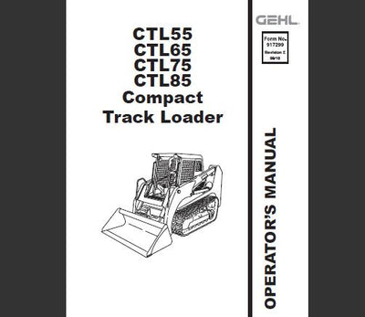 Gehl CTL55, CTL65, CTL75, CTL85 Compact Track Loader Operator’s Manual
