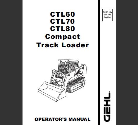 Gehl CTL60, CTL70, CTL80 Compact Track Loader Operator’s Manual