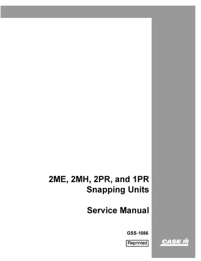 Case IH 2ME,2MH,2PR and 1PR Snapping Units Service Manual GSS-1086