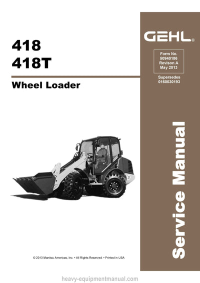 2013 Gehl 418 418T Series II Wheel Loader (50940186) Service Manual PDF Download