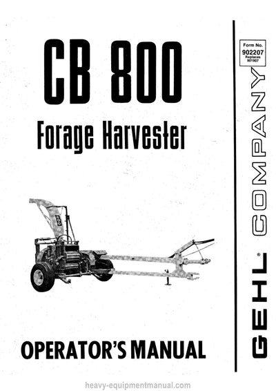 Gehl CB 800 Forage Harvester Operators Manual 902207A