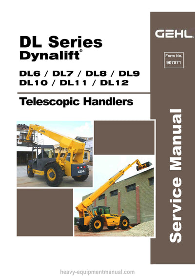 Gehl DL6, DL7, DL8, DL9, DL10, DL11, DL12 Dynalift Telescopic Handler Service Manual 907871B