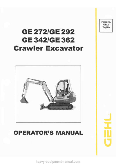 Gehl GE 272 GE 292 GE 342 GE 362 Compact Excavator Operator Manual 908125A
