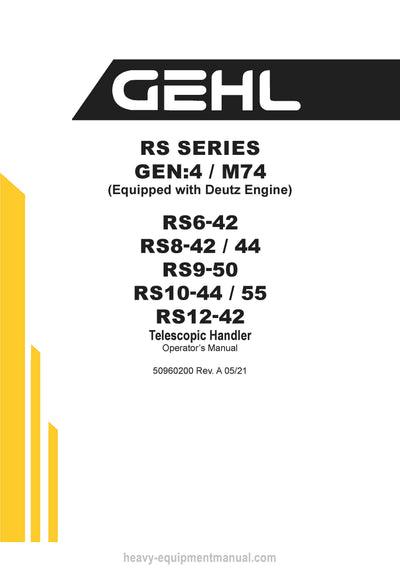 Gehl RS 6-42 RS8-42 44 RS9-50 RS10-44 55 RS12-42 GEN4 and Mark 74 Telescopic Handler Operator Manual 50960200A
