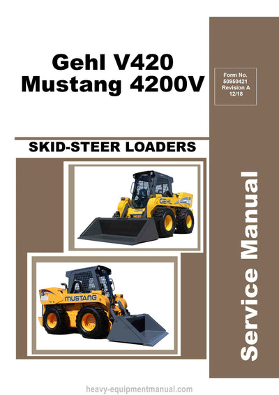 Gehl V420 Mustang 4200V Skid Steer Loader Service Repair Manual 50950421-A